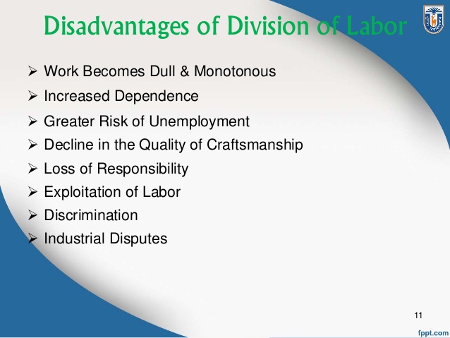 DISADVANTAGES of division of labour to an organization