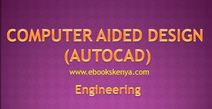 Computer Aided Design (AutoCAD)