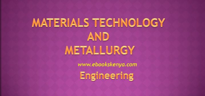 Materials Technology and Metallurgy