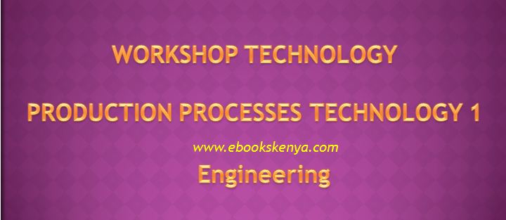 Workshop Technology/Production Processes Technology 1